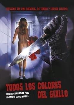 Todos los colores del giallo. Antología del cine criminal, de terror y erótico italiano