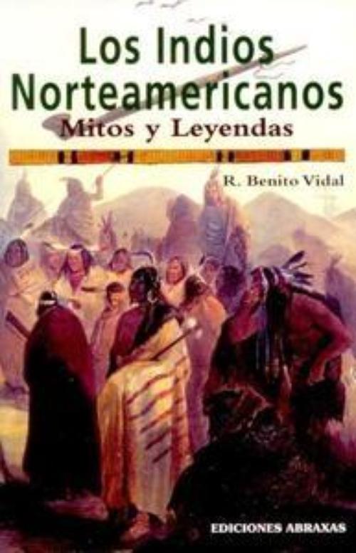 Indios norteamericanos, Los. Mitos y leyendas.