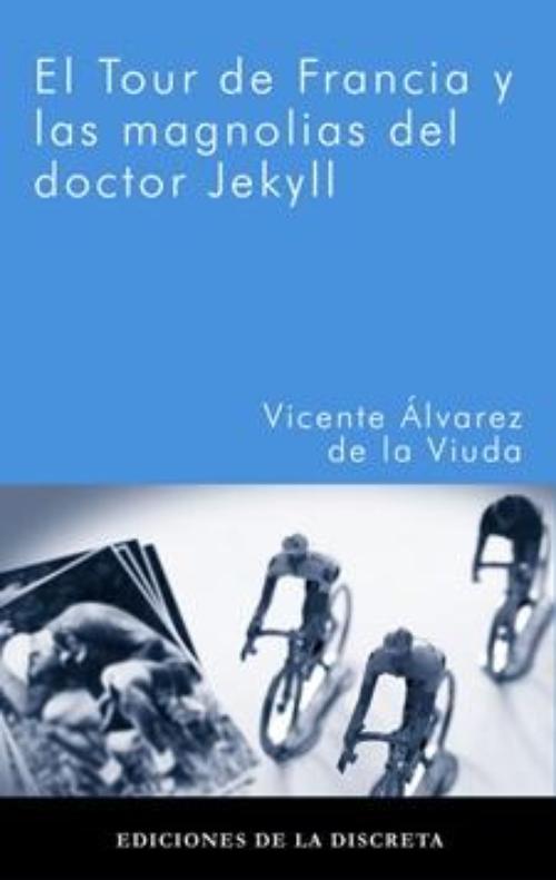Tour de Francia y las magnolias del doctor Jekyll, El. 
