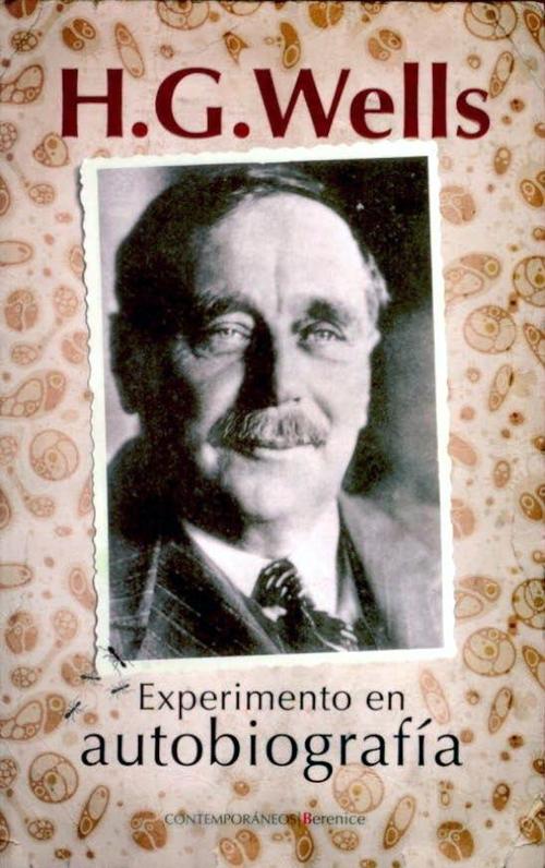 H.G.Wells. Experimento en autobiografía.