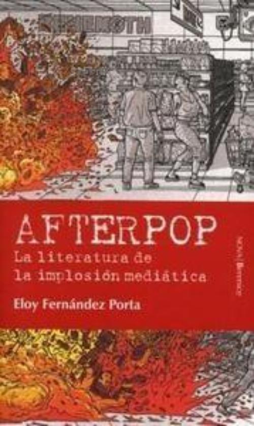 Afterpop. La literatura de la implosión mediática