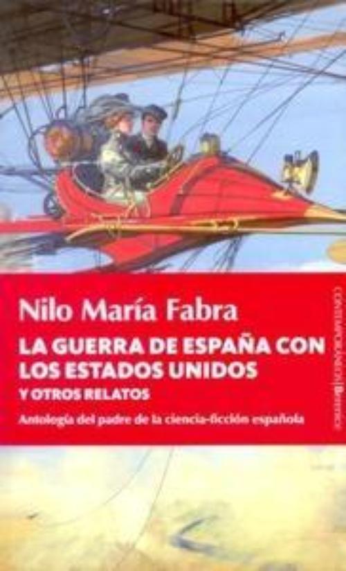 Guerra de España con los Estados Unidos y otros relatos, La