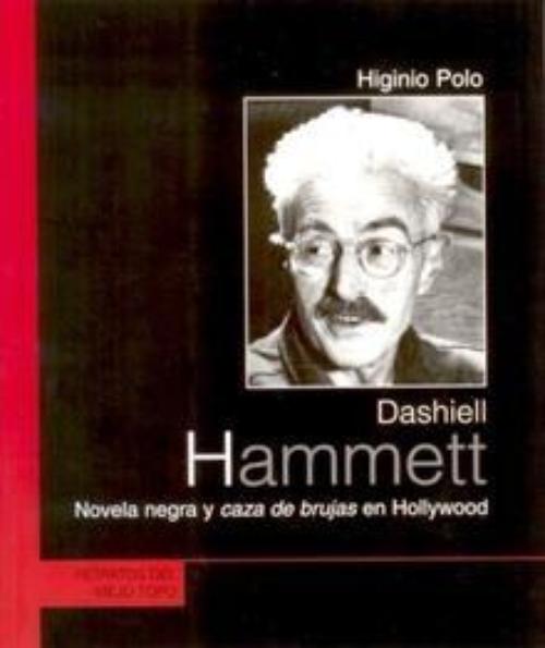 Dashiell Hammett. Novela negra y caza de brujas en Hollywood. 