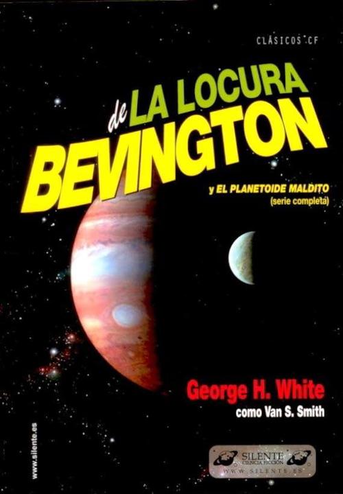 Locura de Bevington, La / El planetoide maldito (serie completa)