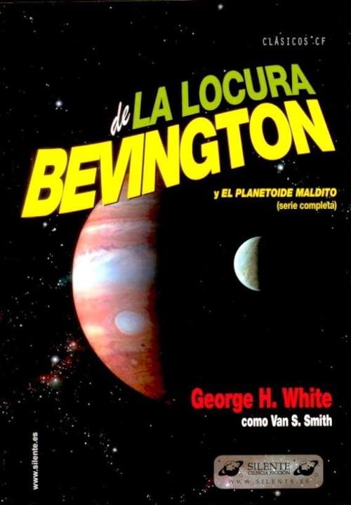 Locura de Bevington, La / El planetoide maldito (serie completa).