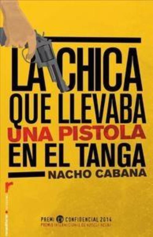 Chica que llevaba una pistola en el tanga, La. Premio L H Confidencial de novela negra 2014