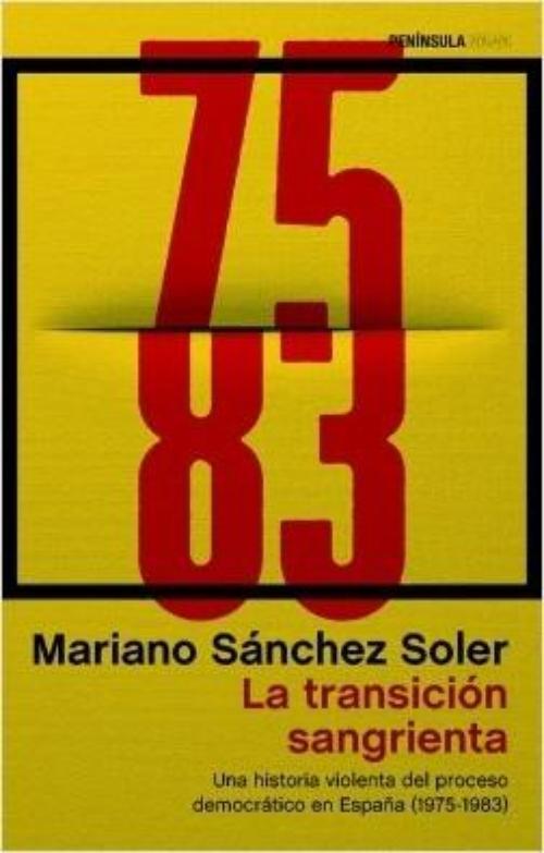 Transición sangrienta, La. Una historia violenta del proceso democrático en España (1975-1983)