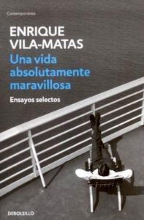 Vida absolutamente maravillosa, Una. Ensayos selectos