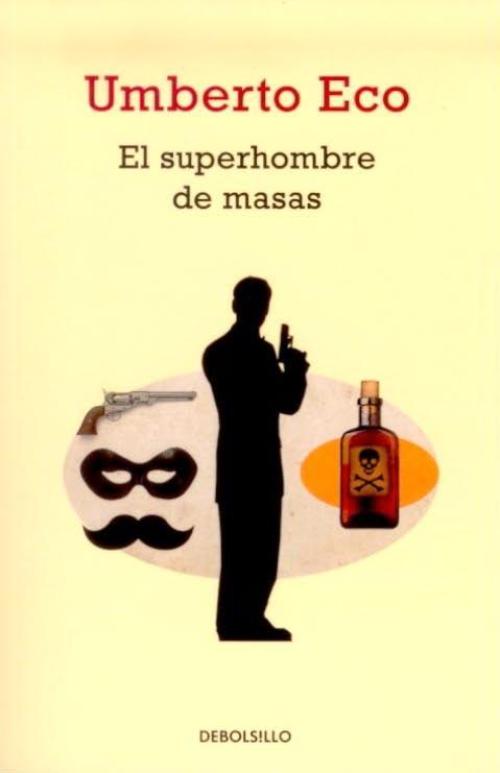 Superhombre de masas, El. Retórica e ideología en la novela popular