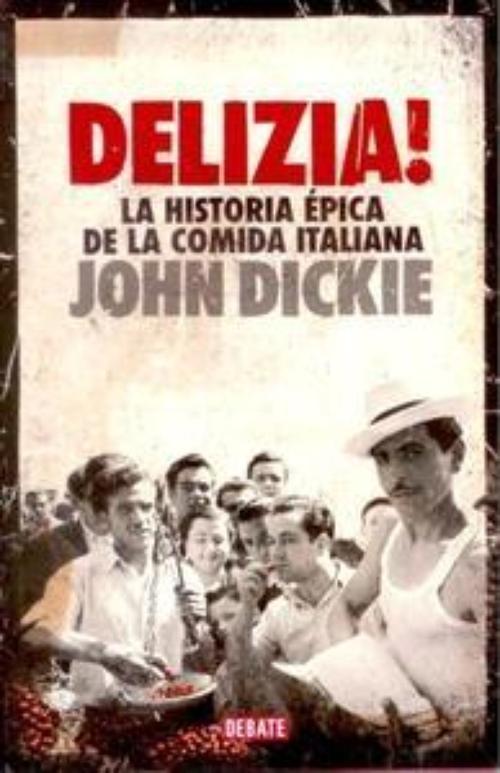 Delizia! La historia épica de la comida italiana