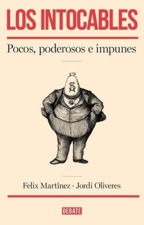 Intocables, Los. Pocos, poderosos e impunes