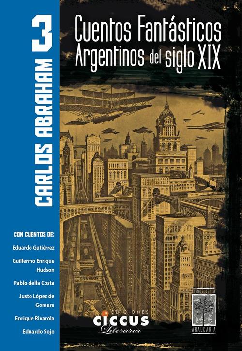 Cuentos fantásticos argentinos del siglo XIX. Tomo 3