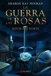 Guerra de las Rosas II. Señor del norte. 