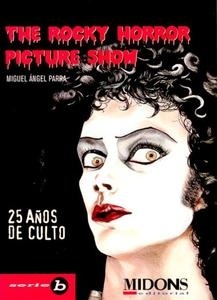 The Rocky Horror Picture Show. 25 años de culto.