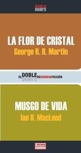 Flor de cristal, La / Musgo de vida