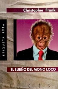 Sueño del mono loco, El.