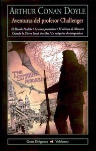 Aventuras del profesor Challenger: El Mundo Perdido/ La zona ponzoñosa/ Cuando la Tierra lanzó alaridos "La máquina desintegradora/ El abismo de Maracot"