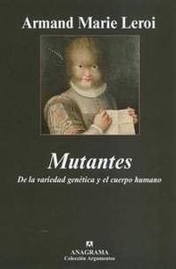 Mutantes "De la variedad genética y el cuerpo humano". De la variedad genética y el cuerpo humano