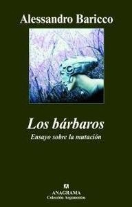 Bárbaros, Los "Ensayo sobre la mutación"