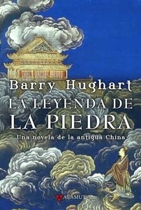 Leyenda de la piedra, La "Una novela de la antigua China". Una novela de la antigua China