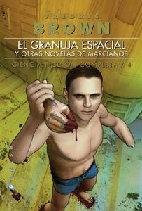 Granuja espacial y otras novelas de marcianos, El "Ciencia ficción completa 4". Ciencia ficción completa 4