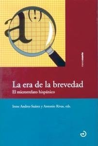 Era de la brevedad, La "El microrrelato hispánico". El microrrelato hispánico