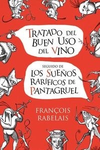 Tratado del buen uso del vino seguido de Los sueños raríficos de Pantagruel. 