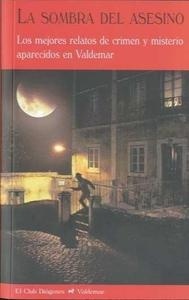 Sombra del asesino, La "Los mejores relatos de crimen y misterio aparecidos en Valdemar"