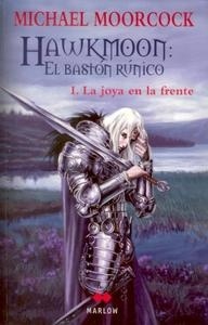 Joya en la frente, La "Hawkmoon. El bastón rúnico I". Hawkmoon. El bastón rúnico I