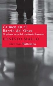 Crimen en el Barrio del Once "El primer caso del comisario Lascano". 