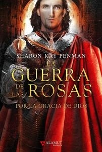 Guerra de las Rosas III. Por la gracia de Dios