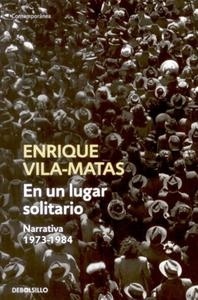 En un lugar solitario "Narrativa 1973 - 1984". Narrativa 1973 - 1984