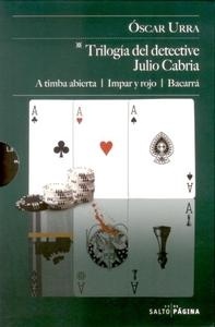Trilogía del detective Julio Cabria "A timba abierta / Impar y rojo / Bacarrá"