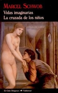 Vidas imaginarias / La cruzada de los niños. 