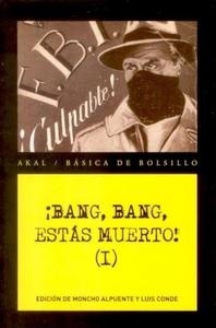 Bang, bang, estás muerto! (I)