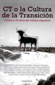 CT o la Cultura de la Transición "Crítica a 35 años de cultura española"