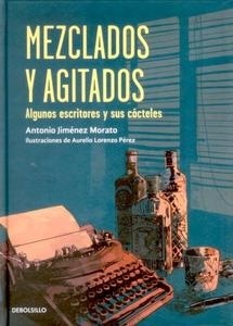 Mezclados y agitados. Los escritores y sus cócteles