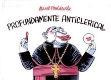 Profundamente anticlerical. 