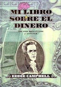 Mi libro sobre el dinero. Esa cosa maravillosa y horrible. 