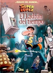 Magos del humor nº158. Super López. El ladrón del tiempo. 