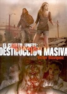 Cuarto Jinete. Destrucción masiva, El