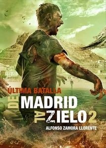 De Madrid al zielo 2: Última Batalla