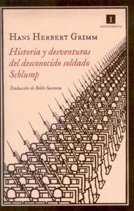 Historia y desventuras del desconocido soldado Schlump. 