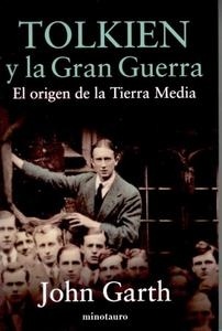 Tolkien y la gran guerra "El origen de la Tierra Media". El origen de la Tierra Media