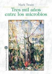 Tres mil años entre los microbios