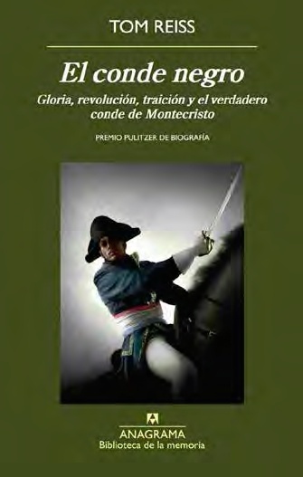 Conde negro, El "Gloria, revolución, traición y el verdadero conde de Montecristo". Gloria, revolución, traición y el verdadero conde de Montecristo