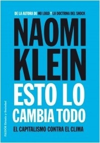 Esto lo cambia todo "El capitalismo contra el clima". El capitalismo contra el clima