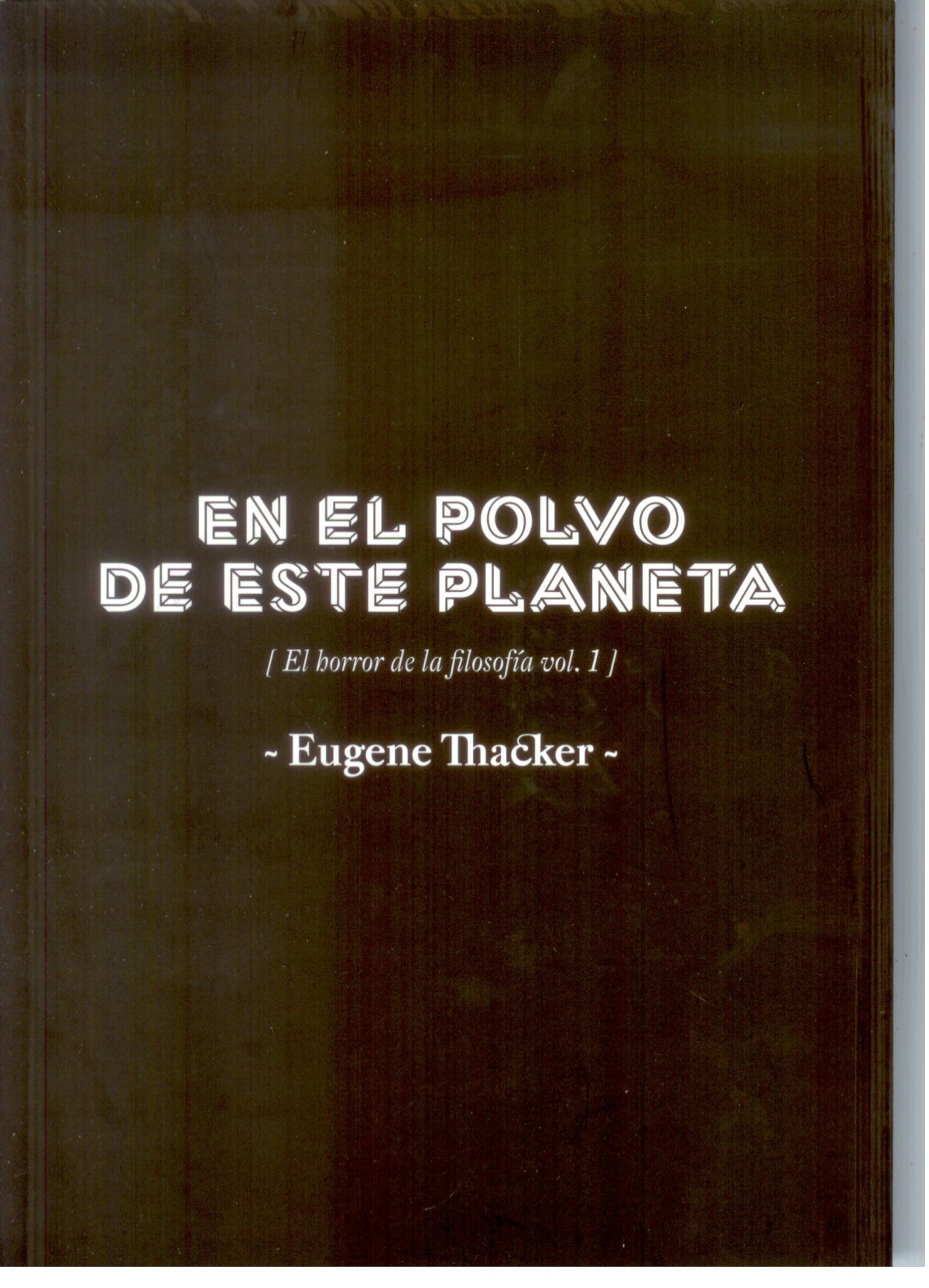 En el polvo de este planeta "El horror de la filosofía vol. I"