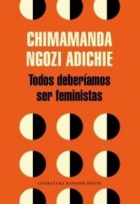 Todos deberíamos ser feministas. 