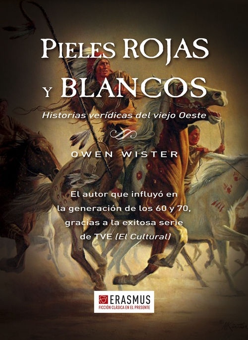 Pieles rojas y blancos "Historias verídicas del Viejo Oeste". Historias verídicas del Viejo Oeste